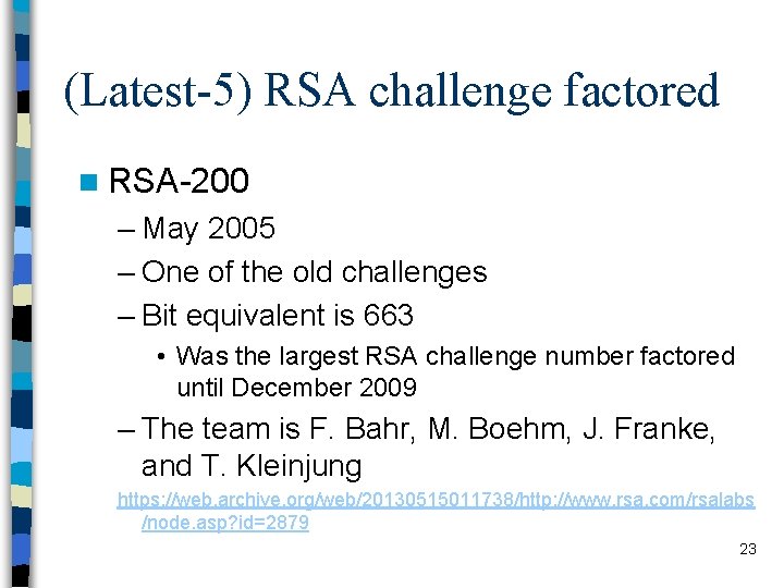 (Latest-5) RSA challenge factored n RSA-200 – May 2005 – One of the old