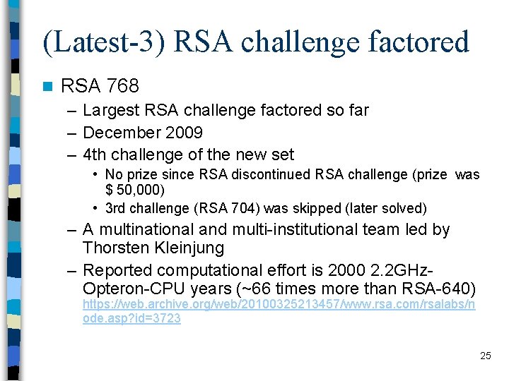 (Latest-3) RSA challenge factored n RSA 768 – Largest RSA challenge factored so far