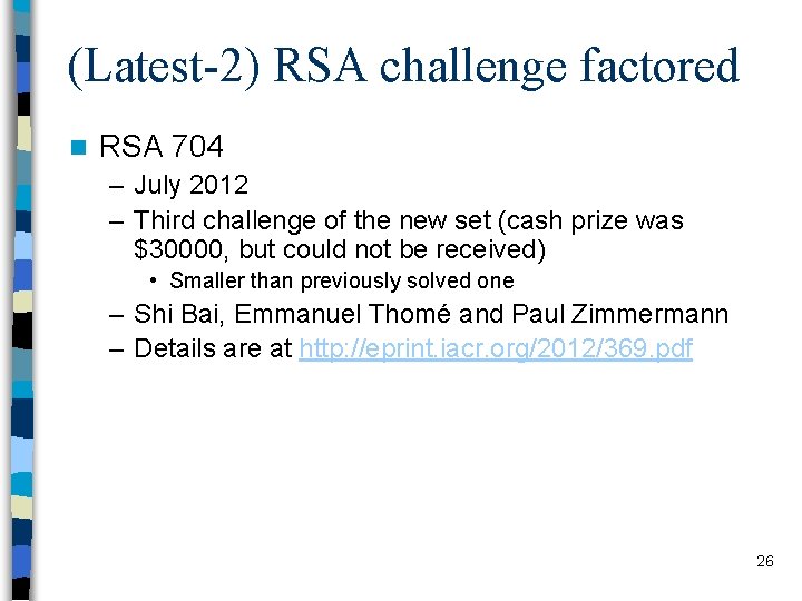 (Latest-2) RSA challenge factored n RSA 704 – July 2012 – Third challenge of