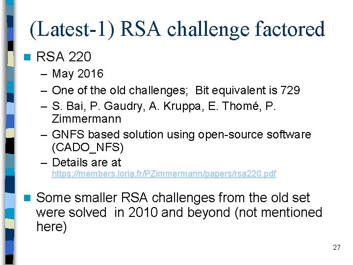 (Latest-1) RSA challenge factored n RSA 220 – May 2016 – One of the
