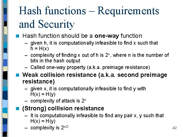 Hash functions – Requirements and Security n Hash function should be a one-way function