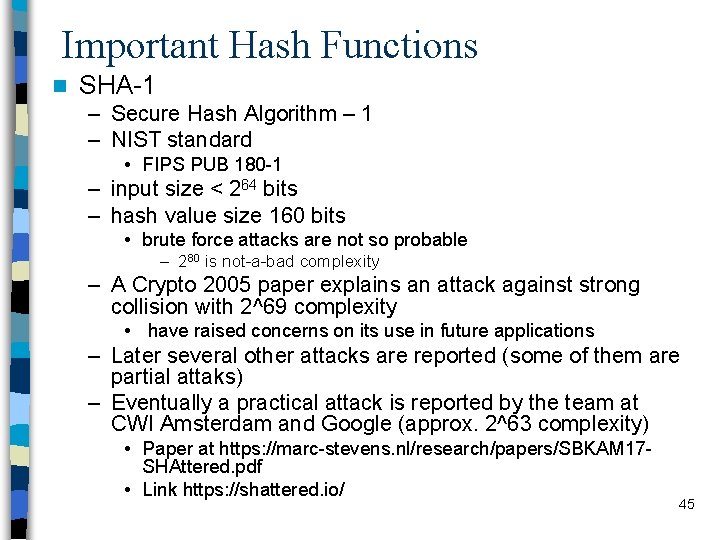 Important Hash Functions n SHA-1 – Secure Hash Algorithm – 1 – NIST standard