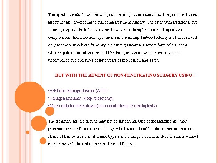 Therapeutic trends show a growing number of glaucoma specialist foregoing medicines altogether and proceeding