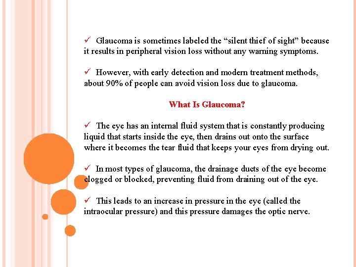 ü Glaucoma is sometimes labeled the “silent thief of sight” because it results in