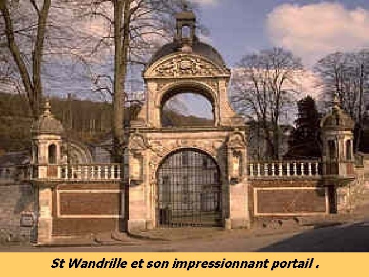 St Wandrille et son impressionnant portail. 