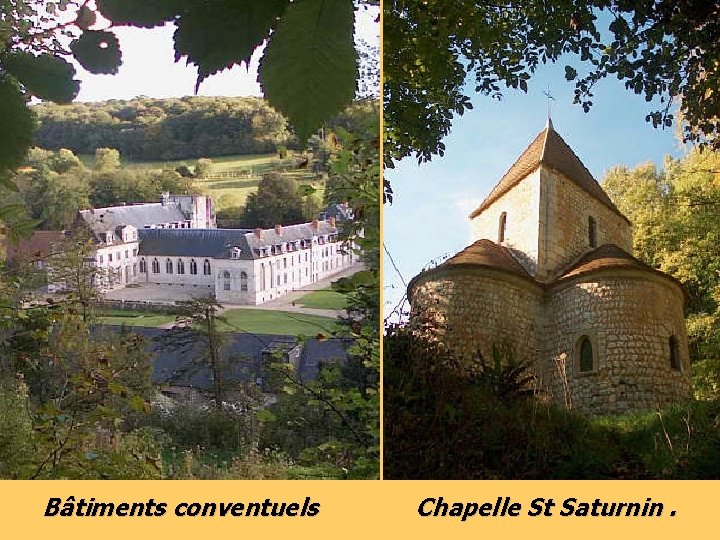 Bâtiments conventuels Chapelle St Saturnin. 