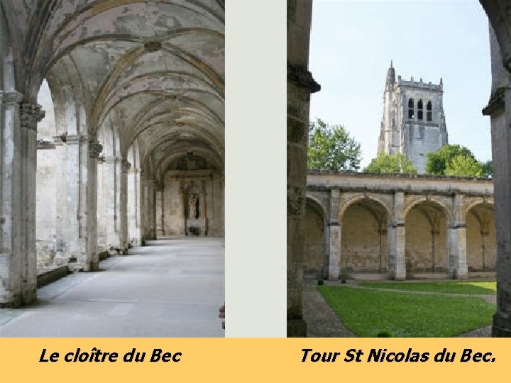 Le cloître du Bec Tour St Nicolas du Bec. 