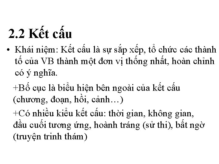 2. 2 Kết cấu • Khái niệm: Kết cấu là sự sắp xếp, tổ