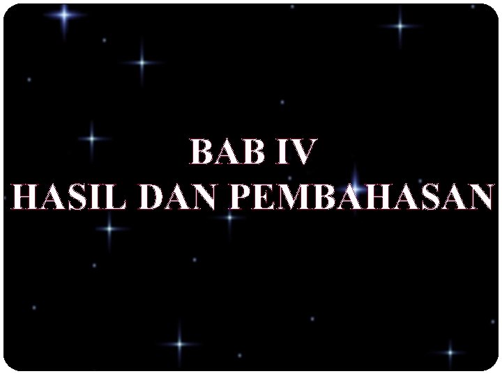 BAB IV HASIL DAN PEMBAHASAN 