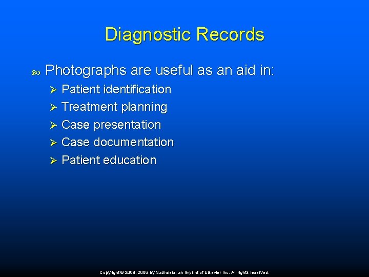 Diagnostic Records Photographs are useful as an aid in: Patient identification Ø Treatment planning