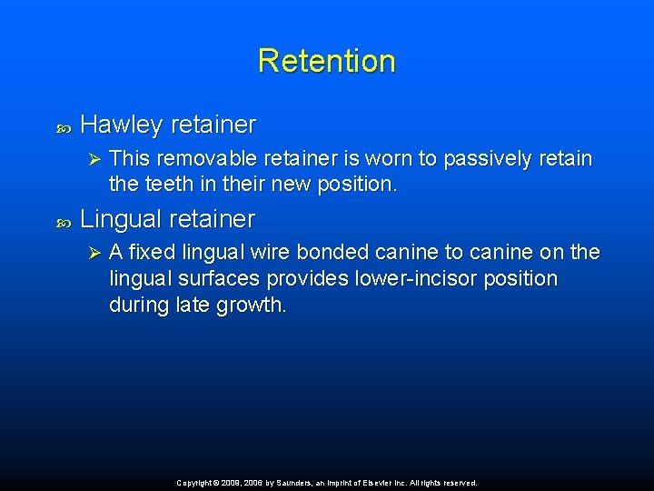 Retention Hawley retainer Ø This removable retainer is worn to passively retain the teeth