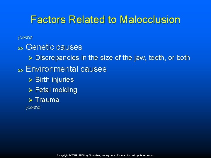 Factors Related to Malocclusion (Cont’d) Genetic causes Ø Discrepancies in the size of the