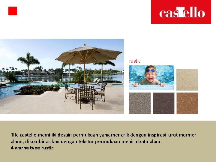 rustic Tile castello memiliki desain permukaan yang menarik dengan inspirasi urat marmer alami, dikombinasikan