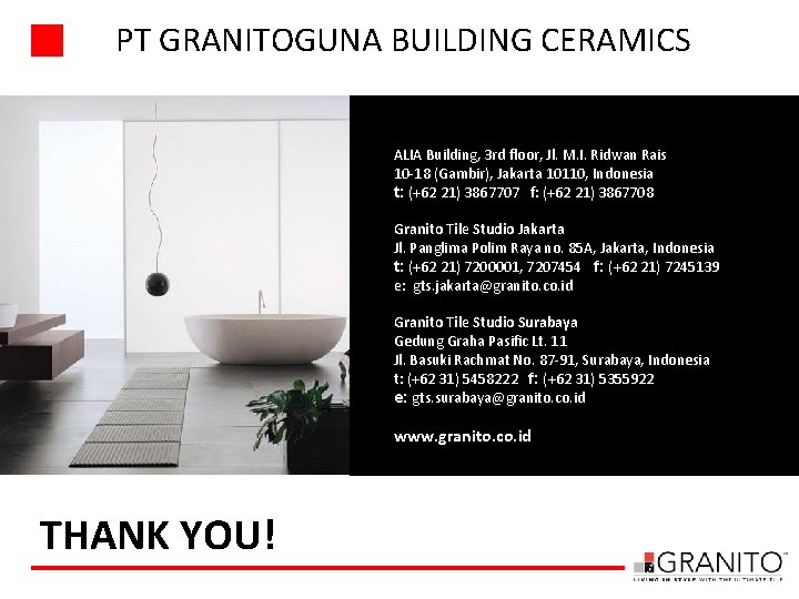 PT GRANITOGUNA BUILDING CERAMICS ALIA Building, 3 rd floor, Jl. M. I. Ridwan Rais