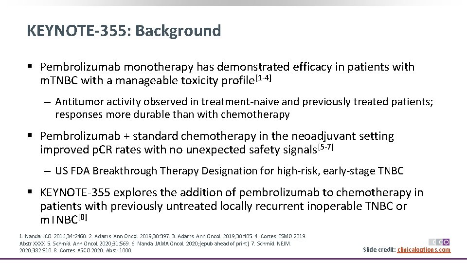 KEYNOTE-355: Background § Pembrolizumab monotherapy has demonstrated efficacy in patients with m. TNBC with