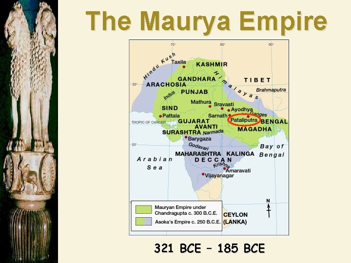 The Maurya Empire 321 BCE – 185 BCE 