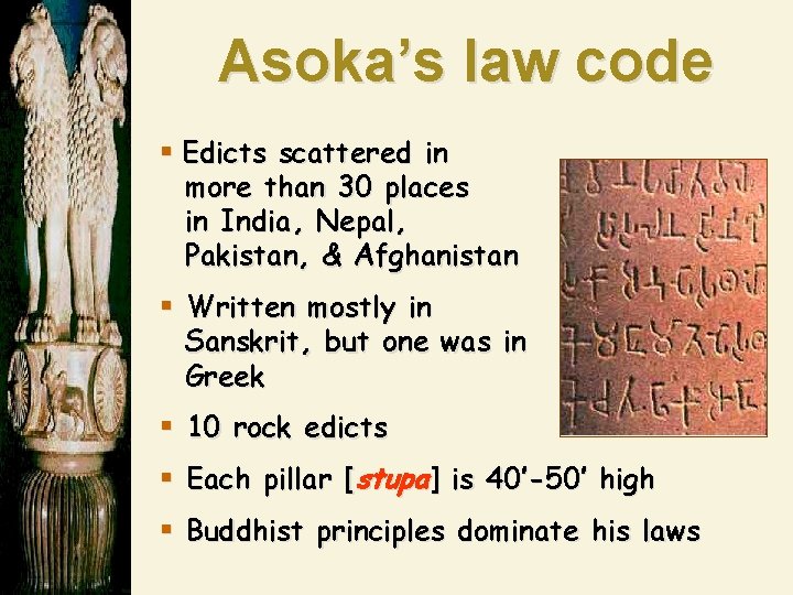 Asoka’s law code § Edicts scattered in more than 30 places in India, Nepal,