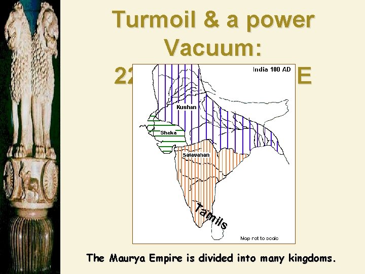 Turmoil & a power Vacuum: 220 BCE – 320 CE Ta mi ls The