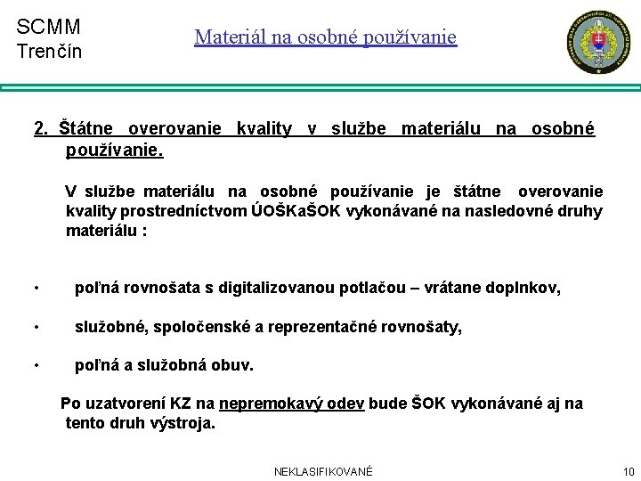 SCMM Trenčín Materiál na osobné používanie 2. Štátne overovanie kvality v službe materiálu na