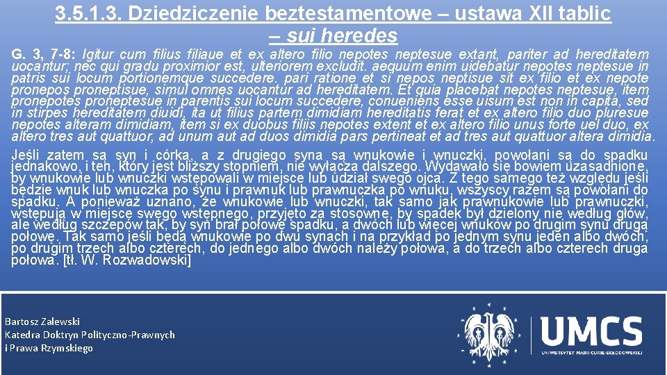 3. 5. 1. 3. Dziedziczenie beztestamentowe – ustawa XII tablic – sui heredes G.