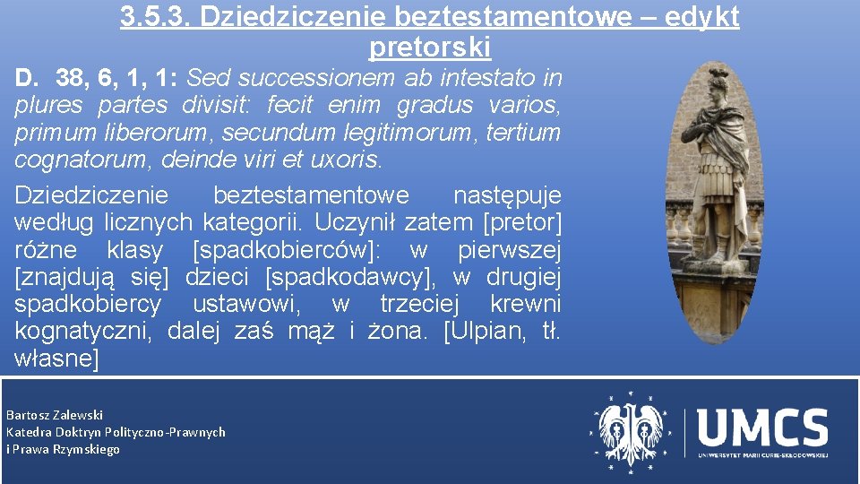 3. 5. 3. Dziedziczenie beztestamentowe – edykt pretorski D. 38, 6, 1, 1: Sed