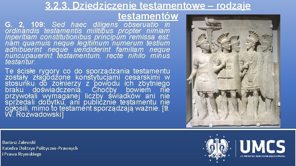 3. 2. 3. Dziedziczenie testamentowe – rodzaje testamentów G. 2, 109: Sed haec diligens