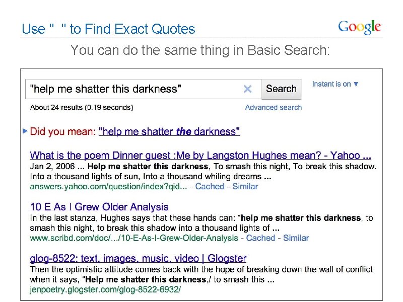 Use " " to Find Exact Quotes You can do the same thing in