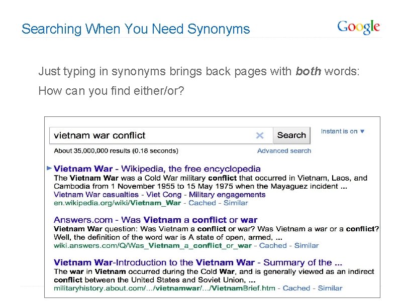 Searching When You Need Synonyms Just typing in synonyms brings back pages with both