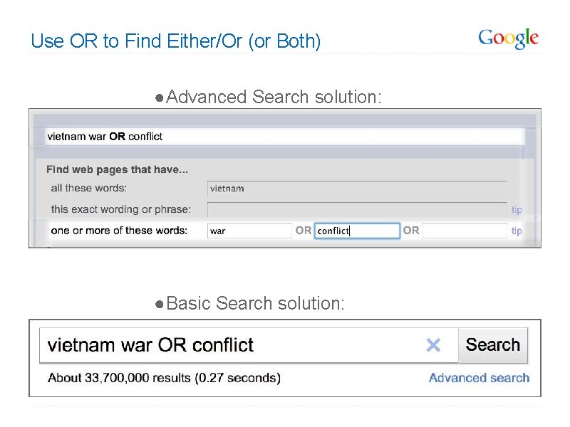 Use OR to Find Either/Or (or Both) ● Advanced Search solution: ● Basic Search