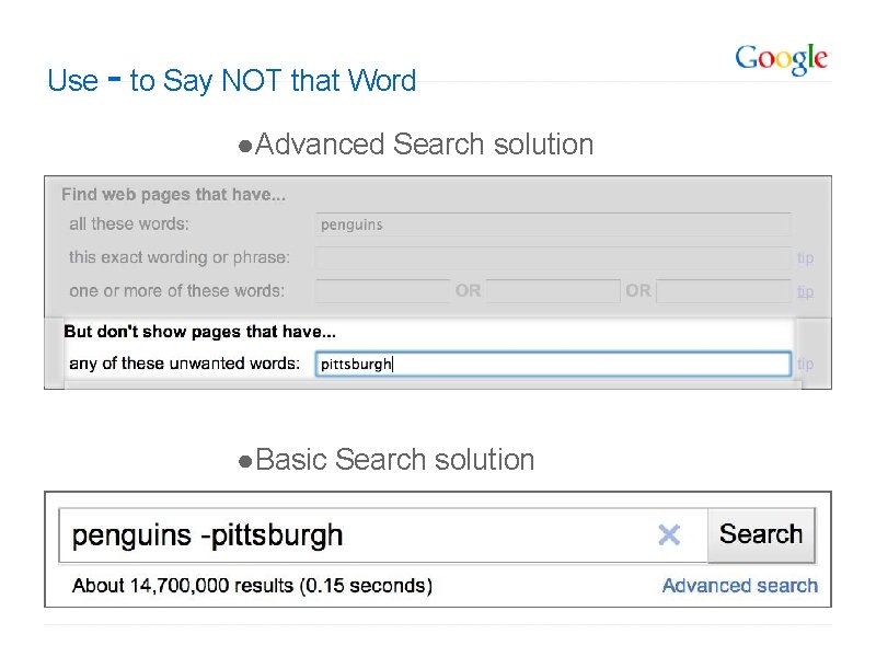 Use - to Say NOT that Word ● Advanced Search solution ● Basic Search