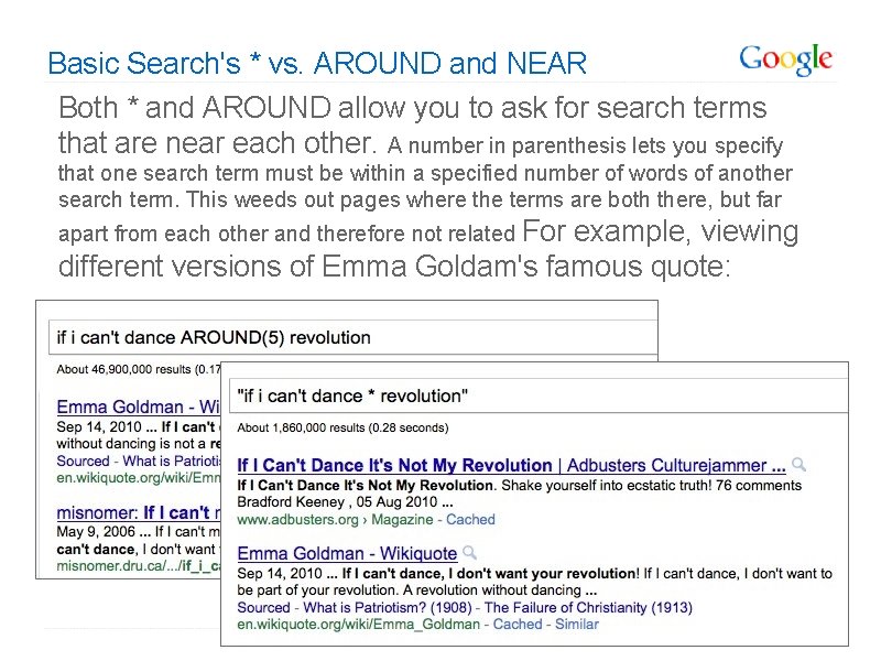 Basic Search's * vs. AROUND and NEAR Both * and AROUND allow you to