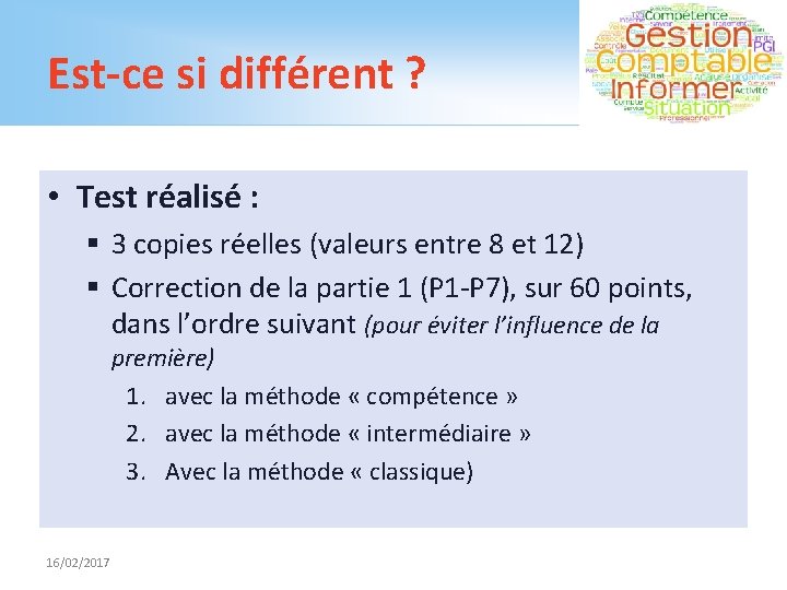 Est-ce si différent ? • Test réalisé : § 3 copies réelles (valeurs entre