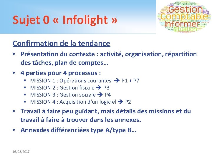 Sujet 0 « Infolight » Confirmation de la tendance • Présentation du contexte :