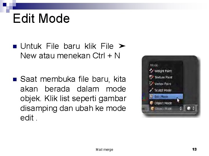 Edit Mode n Untuk File baru klik File ➤ New atau menekan Ctrl +