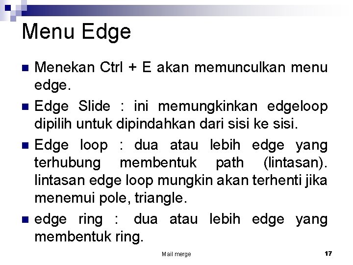 Menu Edge n n Menekan Ctrl + E akan memunculkan menu edge. Edge Slide