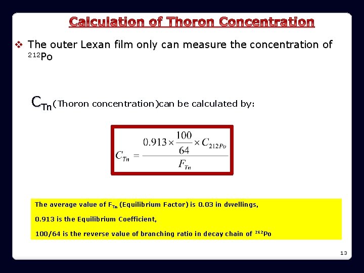 v The outer Lexan film only can measure the concentration of 212 Po CTn(Thoron