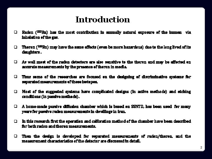 Introduction q Radon (222 Rn) has the most contribution in annually natural exposure of