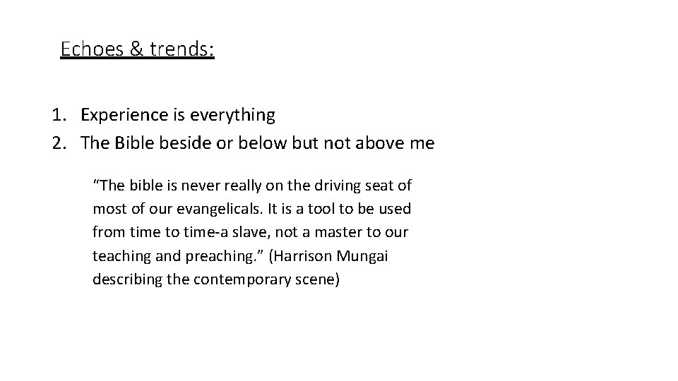 Echoes & trends: 1. Experience is everything 2. The Bible beside or below but Echoes & trends: 1. Experience is everything 2. The Bible beside or below but