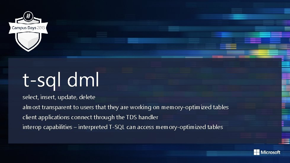 t-sql dml select, insert, update, delete almost transparent to users that they are working t-sql dml select, insert, update, delete almost transparent to users that they are working