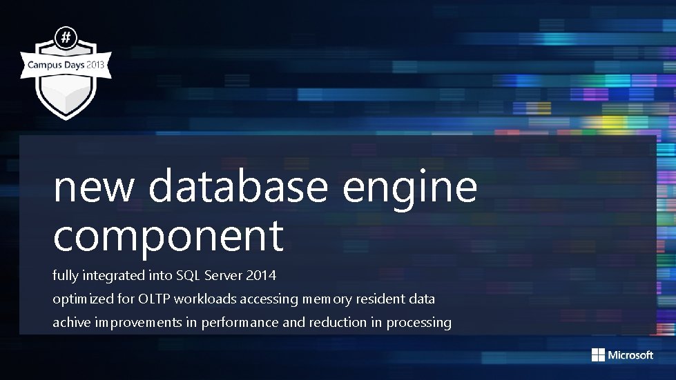 new database engine component fully integrated into SQL Server 2014 optimized for OLTP workloads new database engine component fully integrated into SQL Server 2014 optimized for OLTP workloads