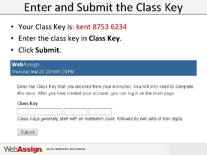 Enter and Submit the Class Key • • • Your Class Key is: kent