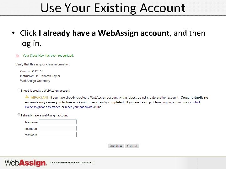 Use Your Existing Account • Click I already have a Web. Assign account, and