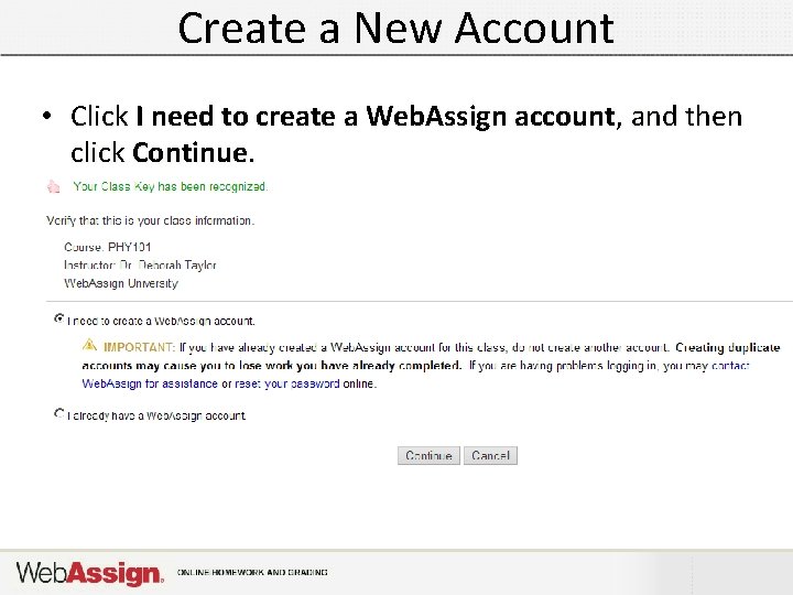 Create a New Account • Click I need to create a Web. Assign account,