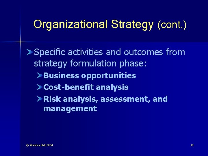 Organizational Strategy (cont. ) Specific activities and outcomes from strategy formulation phase: Business opportunities