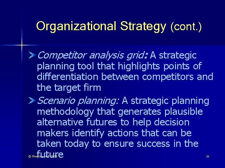 Organizational Strategy (cont. ) Competitor analysis grid: A strategic planning tool that highlights points
