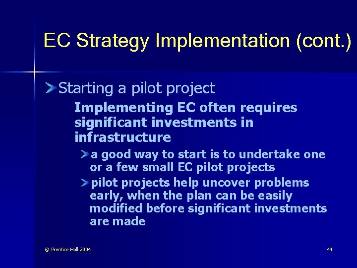 EC Strategy Implementation (cont. ) Starting a pilot project Implementing EC often requires significant