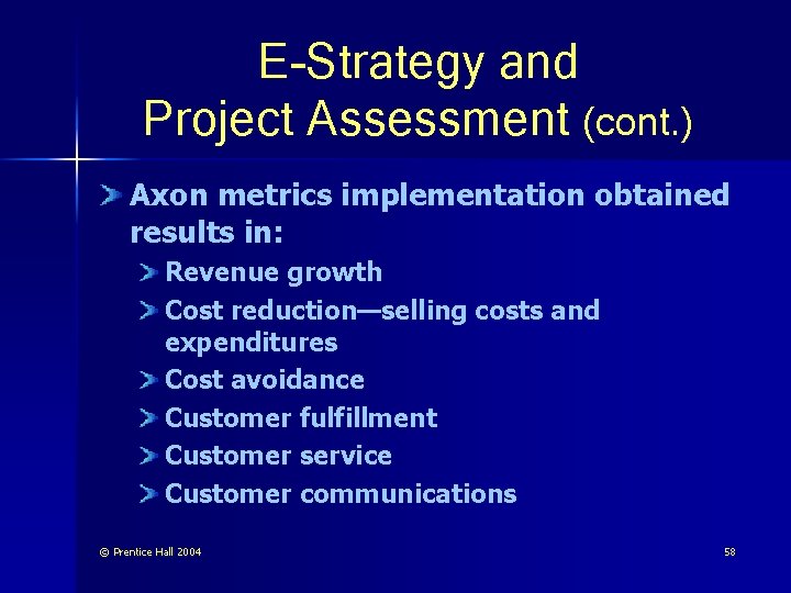 E-Strategy and Project Assessment (cont. ) Axon metrics implementation obtained results in: Revenue growth