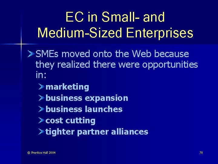 EC in Small- and Medium-Sized Enterprises SMEs moved onto the Web because they realized