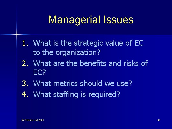 Managerial Issues 1. What is the strategic value of EC to the organization? 2.