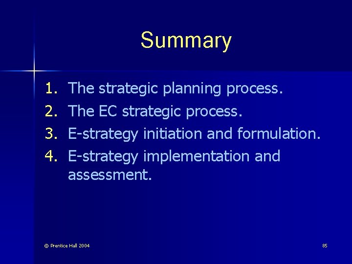 Summary 1. 2. 3. 4. The strategic planning process. The EC strategic process. E-strategy
